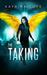 The Taking (Afterlife, #2) by Katrina Cope