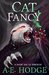 Cat Fancy by A.E. Hodge