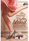 Nie zmienił się tylko blond
