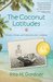 The Coconut Latitudes Secrets, Storms, and Survival in the Caribbean by Rita M. Gardner