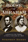 House of Abraham: Lincoln and the Todds: A Family Divided by War