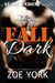 Fall Dark (SEALs Undone, #7) by Zoe York