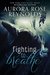 Fighting to Breathe (Shooting Stars, #1) by Aurora Rose Reynolds