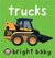 Trucks (Bright Baby) (Bright Baby Series) by Roger Priddy