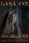 Goldilocks and the Sorceress cover
