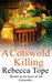 A Cotswold Killing (Thea Osborne, #1) by Rebecca Tope