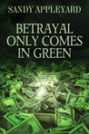 Betrayal Only Comes in Green cover