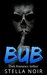 Bub (Dark Contemporary Romance) by Stella Noir