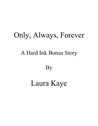 Only, Always, Forever (Hard Ink, #3.6)