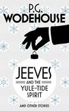 Jeeves and the Yule-Tide Spirit and Other Stories