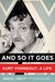 And So it Goes Kurt Vonnegut A Life by Charles J. Shields