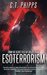 Esoterrorism From the Secret Files of the Red Room by C.T. Phipps