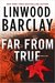Far From True (Promise Falls Trilogy, #2) by Linwood Barclay
