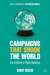Campaigns that Shook the World The Evolution of Public Relations by Danny Rogers