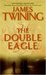 The Double Eagle (Tom Kirk, #1) by James Twining
