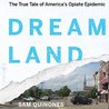 Dreamland: The True Tale of America's Opiate Epidemic