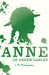 Anne of Green Gables (Anne of Green Gables, #1) by L.M. Montgomery