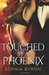 Touched by a Phoenix by Sophia Byron