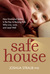 Safe House: How Emotional Safety Is the Key to Raising Kids Who Live, Love, and Lead Well
