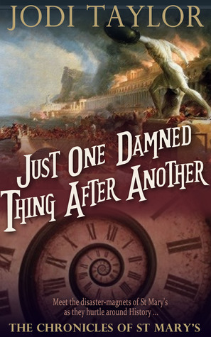 Just One Damned Thing After Another(The Chronicles of St Marys 1)