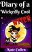 Diary Of a Wickedly Cool Witch Bullies and Baddies (The Wickedly Cool Witch series, #1) by Kate Cullen