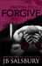 Fighting to Forgive (Fighting, #2) by J.B. Salsbury