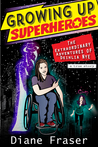 Growing Up Superheroes, The Extraordinary Adventures of Deihlia Nye