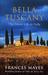 Under the Tuscan Sun / Bella Tuscany by Frances Mayes