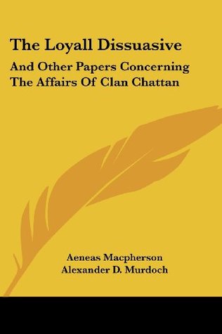 the-loyall-dissuasive-and-other-papers-concerning-the-affairs-of-clan-chattan