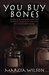 You Buy Bones Sherlock Holmes and His London Through the Eyes of Scotland Yard by Marcia Wilson