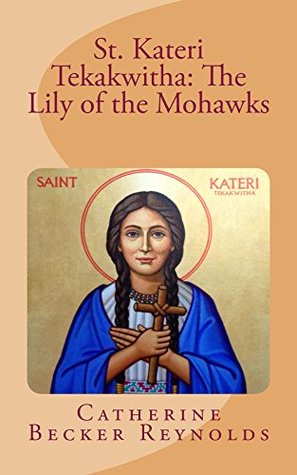 st-kateri-tekakwitha-the-lily-of-the-mohawks
