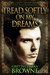 Tread Softly on My Dreams (Liberty Trilogy, #1) by Gretta Curran Browne