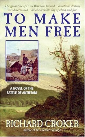 To Make Men Free: A Novel of the Civil War