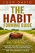 Habit Development Habit Forming Guide Get Into Your Mind and Form the Habits That Will Improve Your Life, Break Bad Habits and Replace Them With Good Once! (Self Improvements Book 1) by Josh David