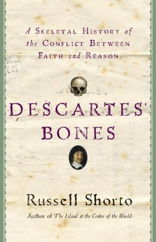 A Skeletal History of the Conflict Between Faith and Reason - Russell Shorto