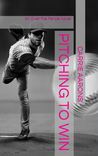 Pitching to Win (Over the Fence, #1)