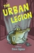 The Urban Legion by Dave Agans