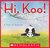 Hi, Koo! by Jon J. Muth