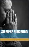 Siempre Fingiendo