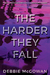 The Harder They Fall by Debbie McGowan The Harder They Fall by Debbie McGowan