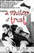 A Matter of Trust (A Matter of Trust, #1) by Q.T. Ruby