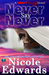 Never Say Never (Sniper 1 Security #2) by Nicole Edwards