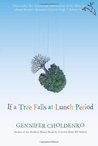 If a Tree Falls at Lunch Period If a Tree Falls at Lunch Period