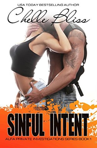 Sinful Intent (ALFA Private Investigations #1) by Chelle Bliss