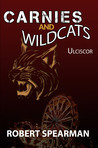 Carnies and Wildcats: Ulciscor