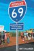 Interstate 69 The Unfinished History of the Last Great American Highway by Matt Dellinger