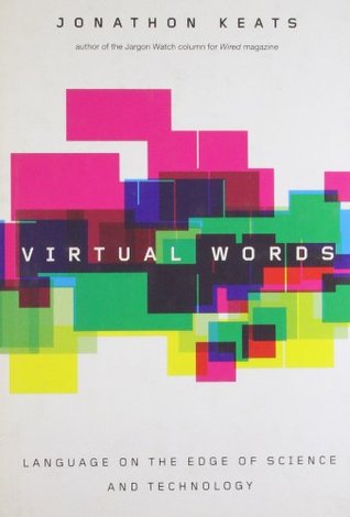 Virtual Words: Language on the Edge of Science and Technology