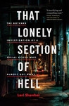 That Lonely Section of Hell: The Botched Investigation of a Serial Killer Who Almost Got Away