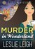 Murder in Wonderland (Allie Griffin Mystery #1) by Leslie Leigh