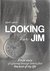 Looking for Jim A true story of a journey through time to find the love of my life. by April Larkin